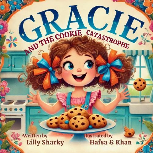 Gracie and the Cookie Catastrophe