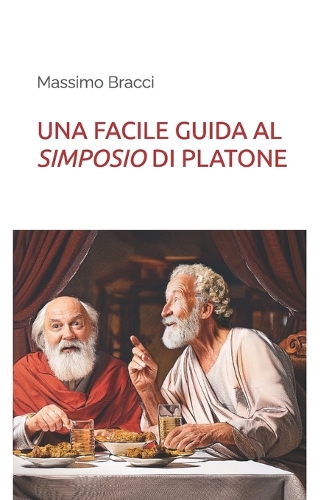 Una Facile Guida Al Simposio Di Platone
