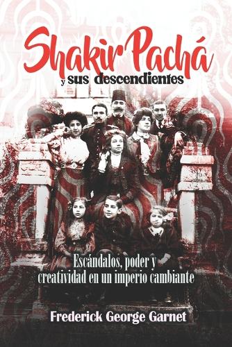 Shakir Pachá y sus descendientes