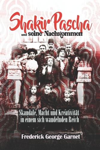 Shakir Pascha und seine Nachkommen