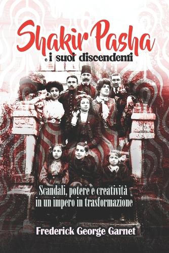 Shakir Pasha e i suoi discendenti