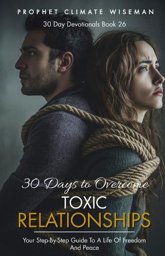 30 Days To Overcome Toxic Relationships