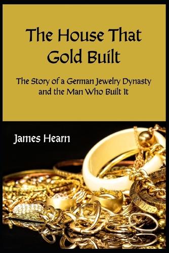 The House That Gold Built