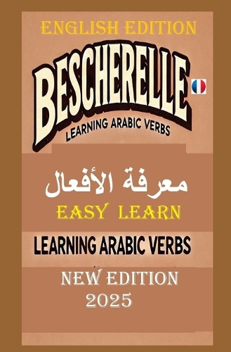 BESCHERELLE Arabs Verbs-LEARN EASILY 2025
