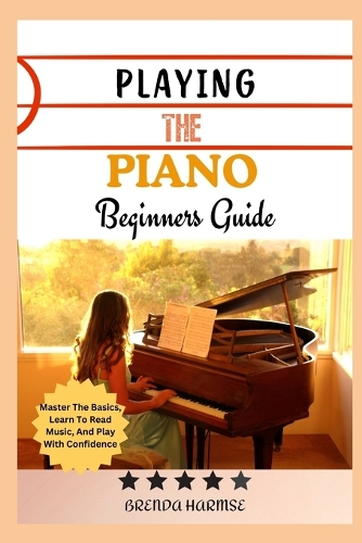 Playing the Piano Beginners Guide