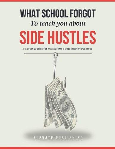What School Forgot to Teach You, The Side Hustles