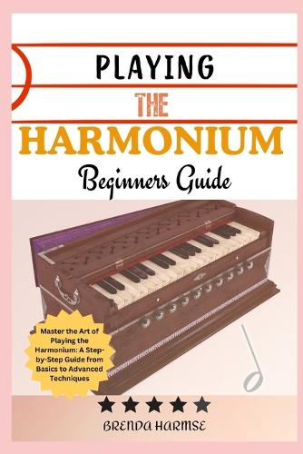 Playing the Harmonium Beginners Guide