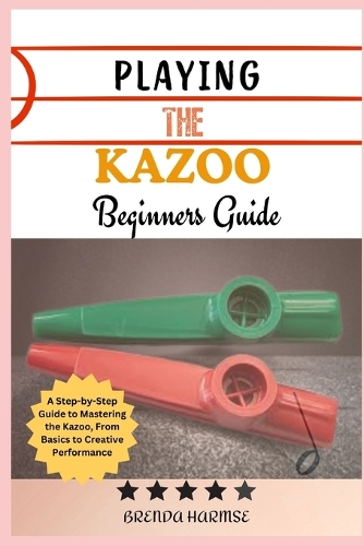 Playing the Kazoo Beginners Guide