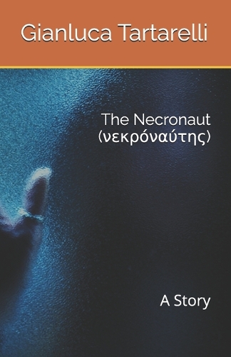 The Necronaut (νεκρόναύτης)