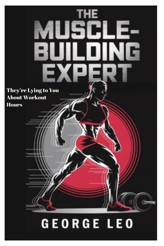The Muscle-Building Expert