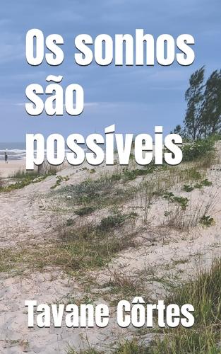 Os sonhos são possíveis