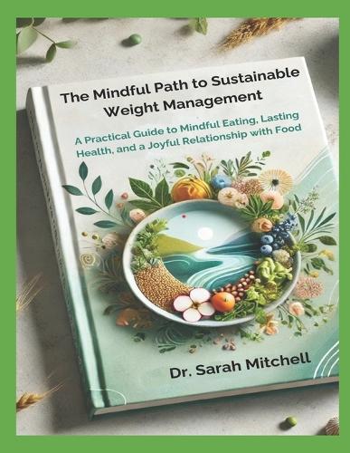 The Mindful Path to Sustainable Weight Management