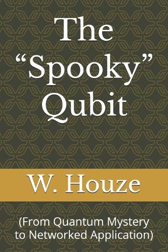 The "Spooky" Qubit