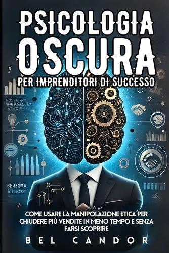 Psicologia Oscura Per Imprenditori Di Successo