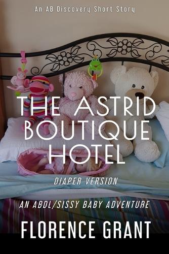 The Astrid Boutique Hotel (Diaper Version)