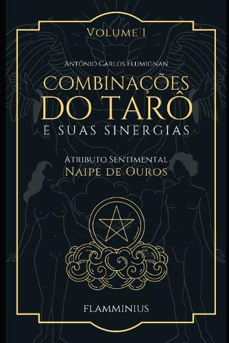 Combinações do Tarô e Suas Sinergias Atributo Sentimental - Naipe de Ouros