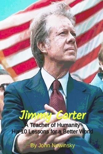 Jimmy Carter, A Teacher of Humanity