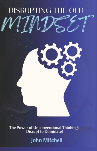 Disrupting The Old Mindset