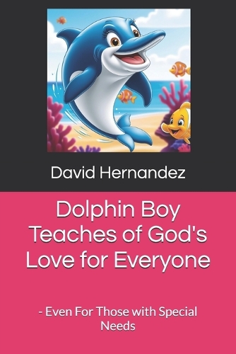 Dolphin Boy Teaches of God's Love for Everyone