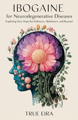 Ibogaine for Neurodegenerative Diseases