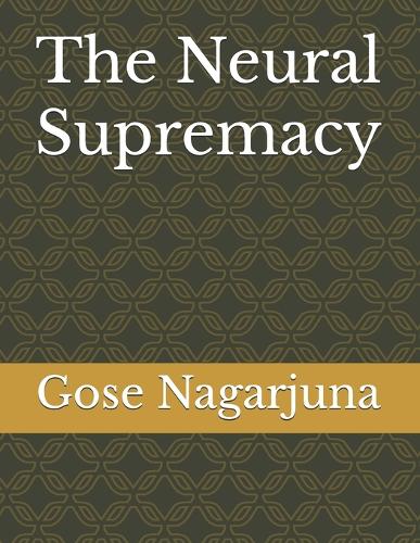 The Neural Supremacy