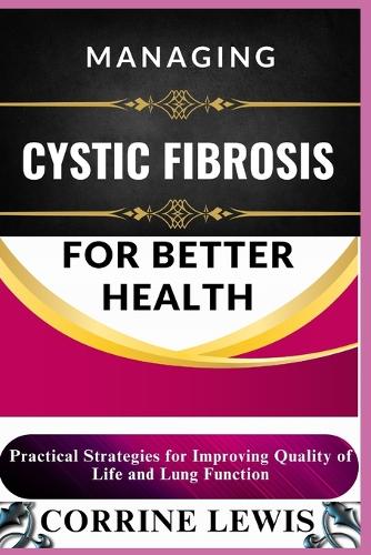 Managing Cystic Fibrosis for Better Health
