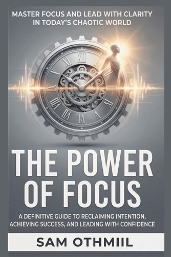 The Power Of Focus