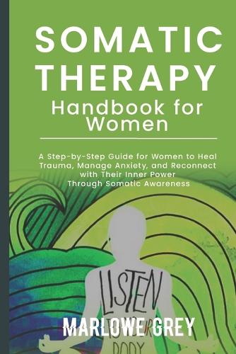 The Somatic Therapy Handbook for Women