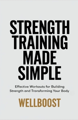 Strength Training Made Simple