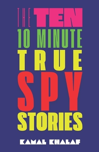 Ten 10-Minute True Spy Stories