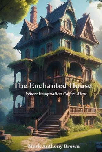 The Enchanted House
