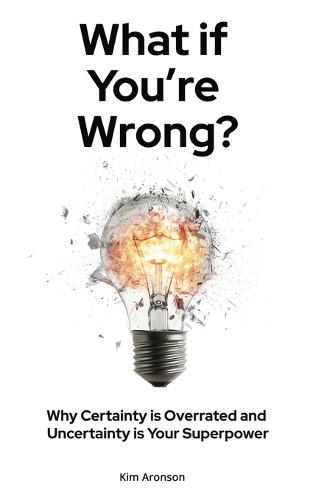 What if You're Wrong?