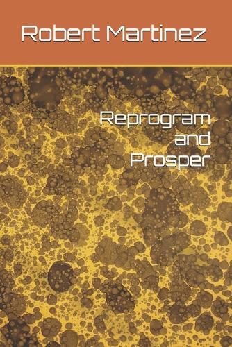 Reprogram and Prosper