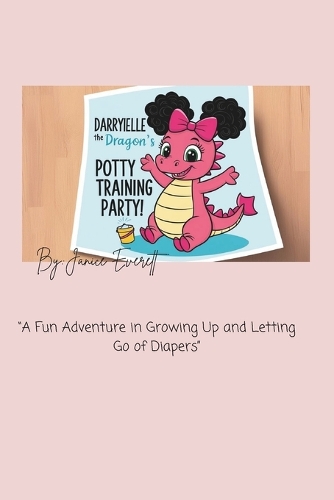 Darryielle The Dragon's Potty Training Party!