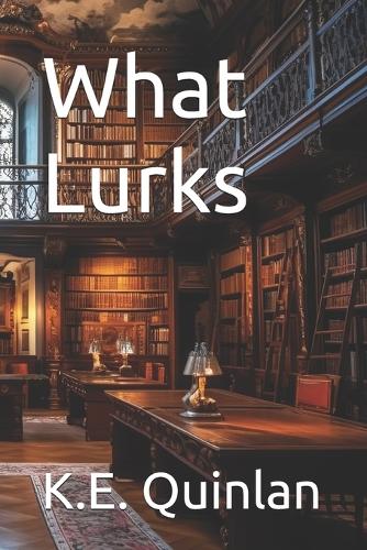 What Lurks