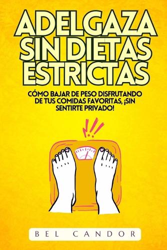 Adelgaza Sin Dietas Estrictas
