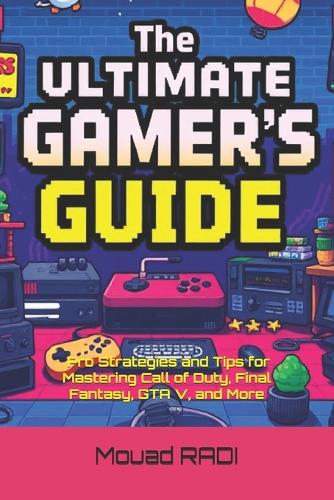 The Ultimate Gamer's Guide