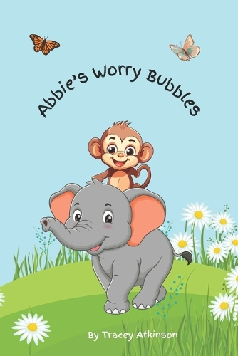 Abbie's Worry Bubbles