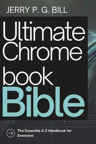 Ultimate Chromebook Bible
