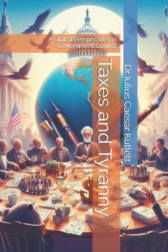 Taxes and Tyranny