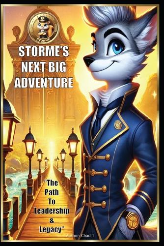 Storme's Next BIG ADVENTURE "The Path to Leadership & Legacy"