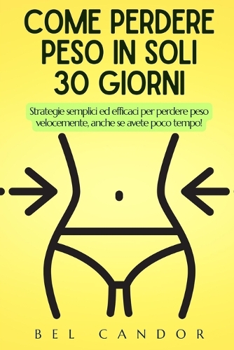 Come Perdere Peso in Soli 30 Giorni