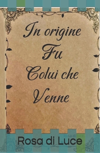 In origine fu colui che venne