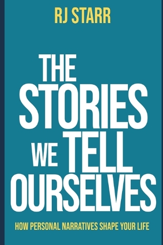 The Stories We Tell Ourselves