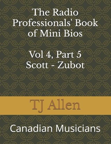 The Radio Professionals' Book of Mini Bios Vol 4, Part 5 Scott - Zubot