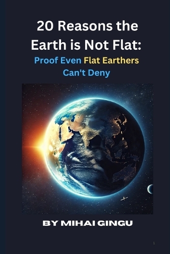 20 Reasons the Earth is Not Flat
