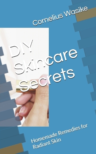 DIY Skincare Secrets