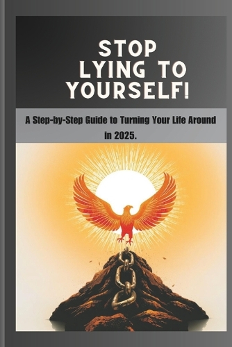 Stop Lying to Yourself!