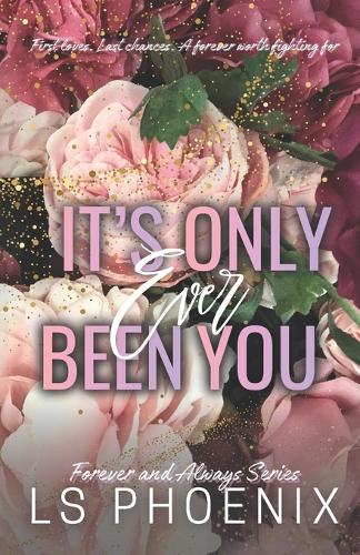 It's Only Ever Been You