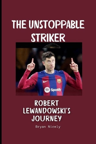 The Unstoppable Striker